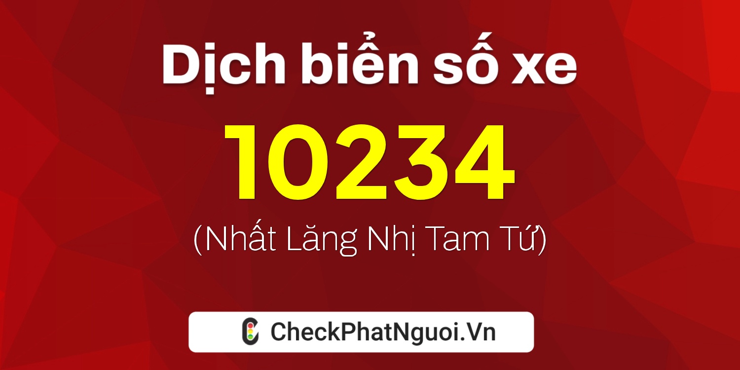 Dịch ý nghĩa <b>biển số xe 29AK-10234</b> tại website checkphatnguoi.vn