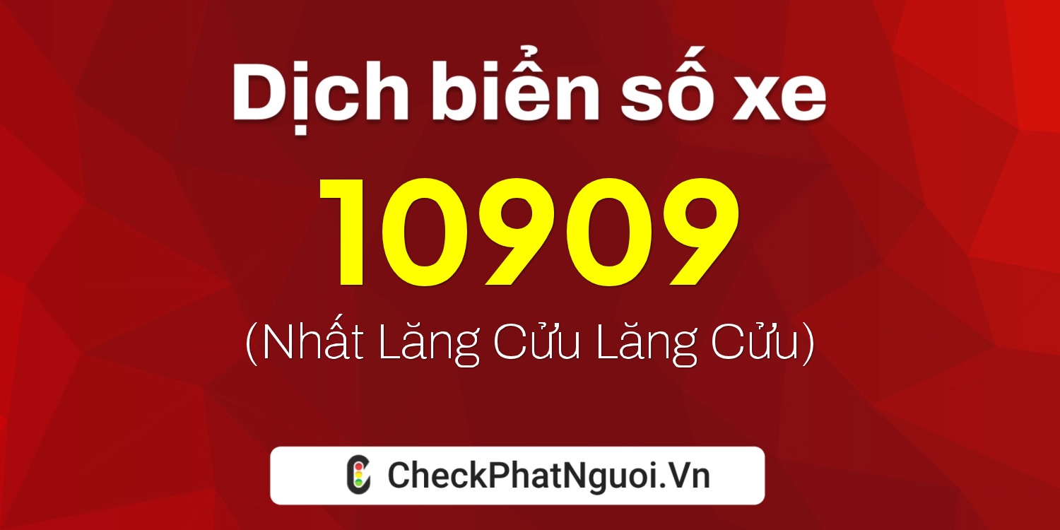 Dịch ý nghĩa <b>biển số xe 27A-10909</b> tại website checkphatnguoi.vn