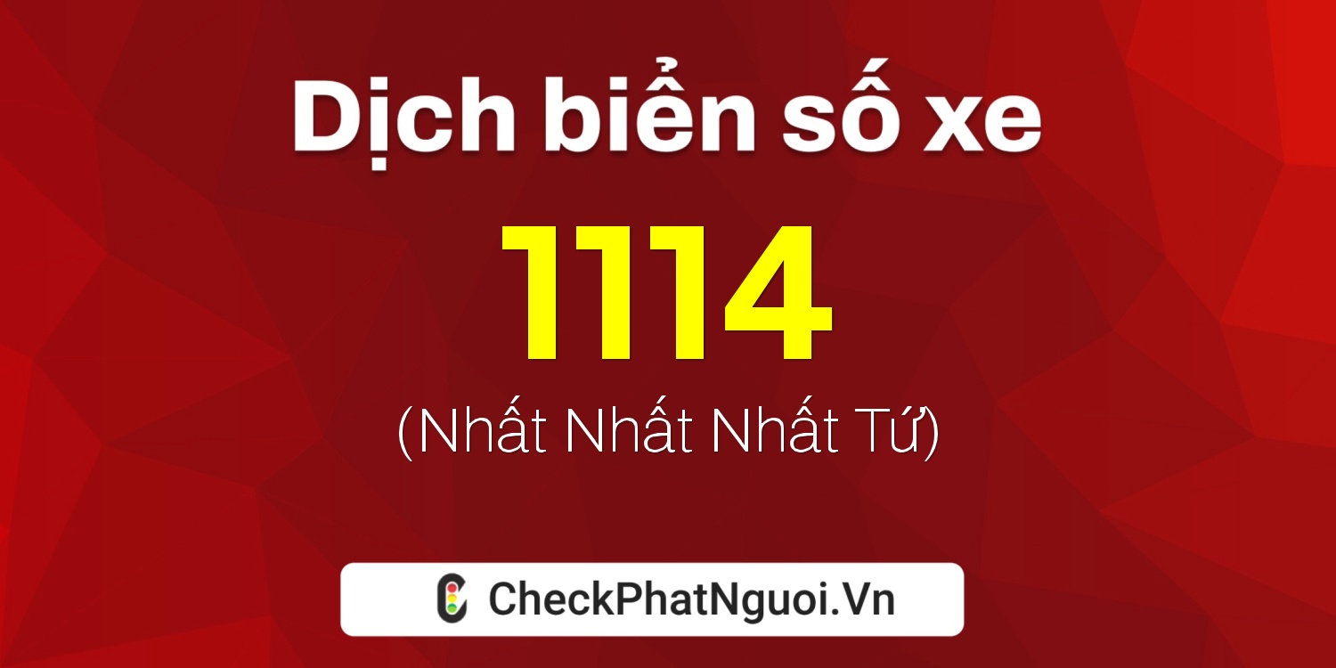 Dịch ý nghĩa <b>biển số xe 30L-1114</b> tại website checkphatnguoi.vn