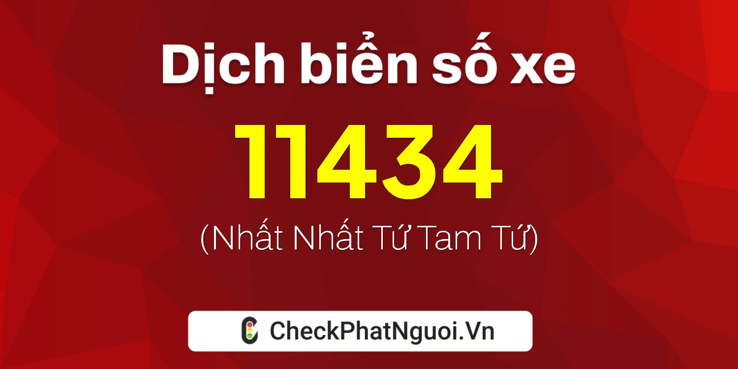 Dịch ý nghĩa <b>biển số xe 22A-11434</b> tại website checkphatnguoi.vn