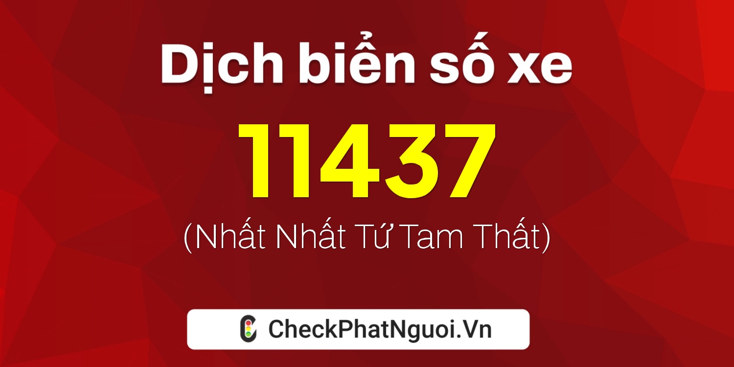 Dịch ý nghĩa <b>biển số xe 29A-11437</b> tại website checkphatnguoi.vn