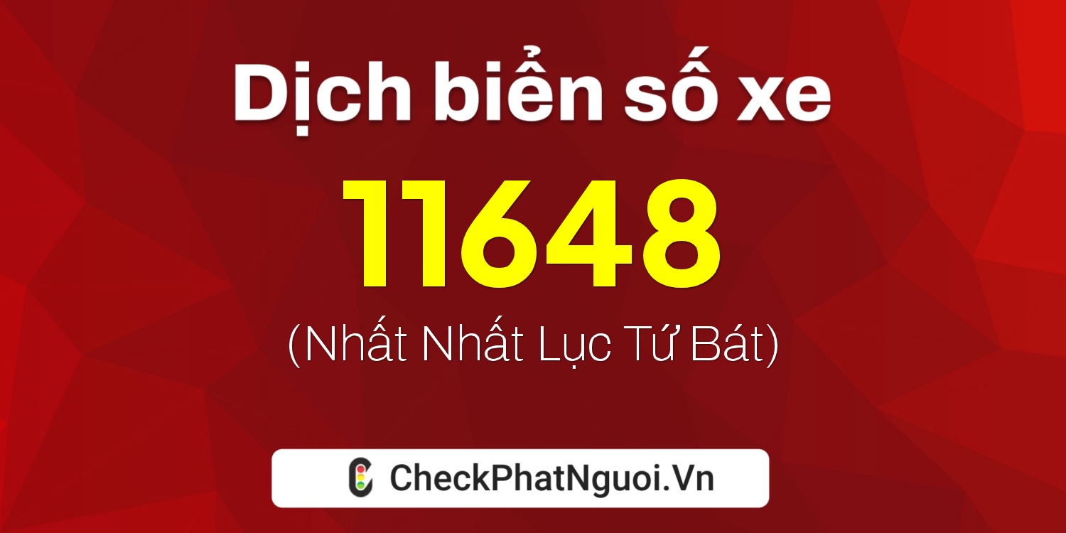 Dịch ý nghĩa <b>biển số xe 59CA-11648</b> tại website checkphatnguoi.vn