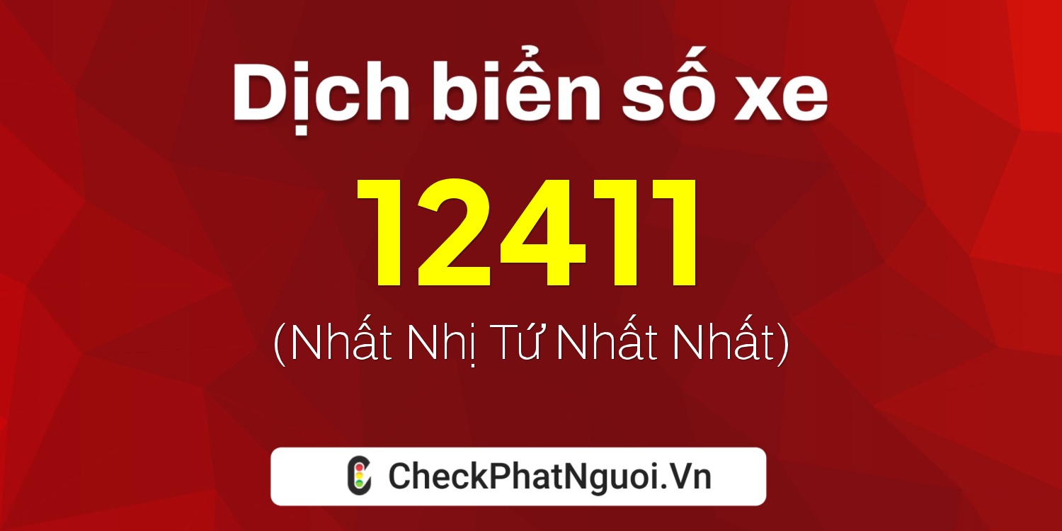 Dịch ý nghĩa <b>biển số xe 51M-12411</b> tại website checkphatnguoi.vn