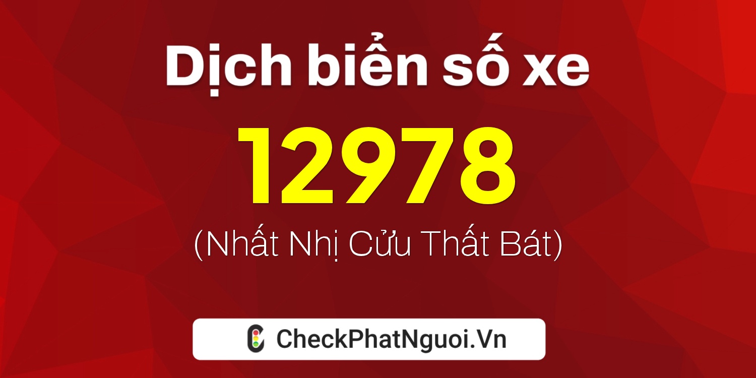 Dịch ý nghĩa <b>biển số xe 49A-12978</b> tại website checkphatnguoi.vn