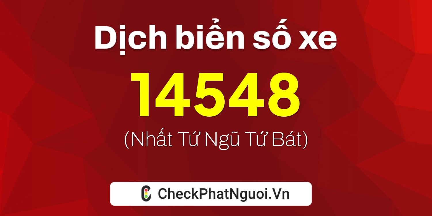 Dịch ý nghĩa <b>biển số xe 30L-14548</b> tại website checkphatnguoi.vn
