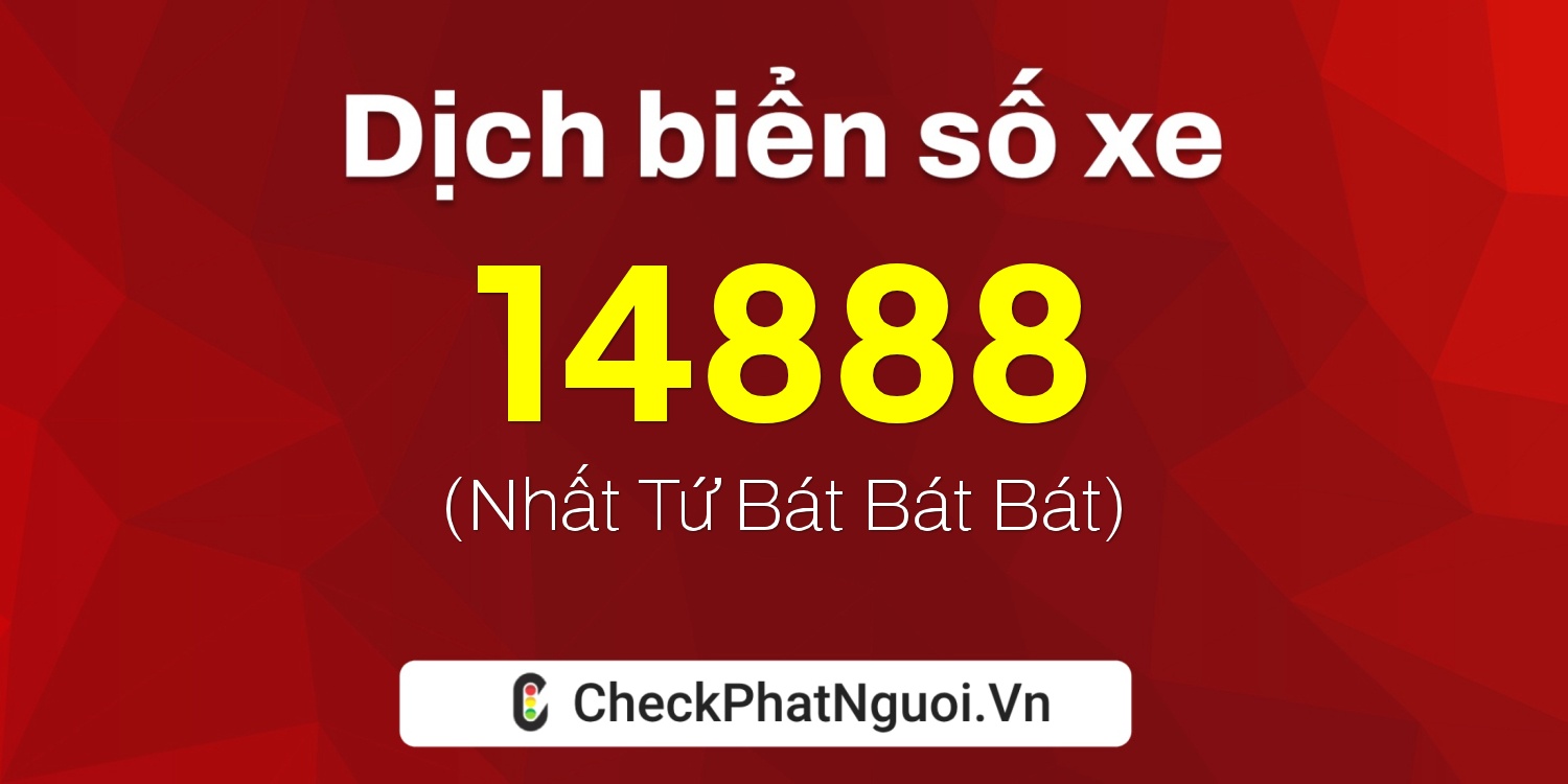 Dịch ý nghĩa <b>biển số xe 29BD-14888</b> tại website checkphatnguoi.vn