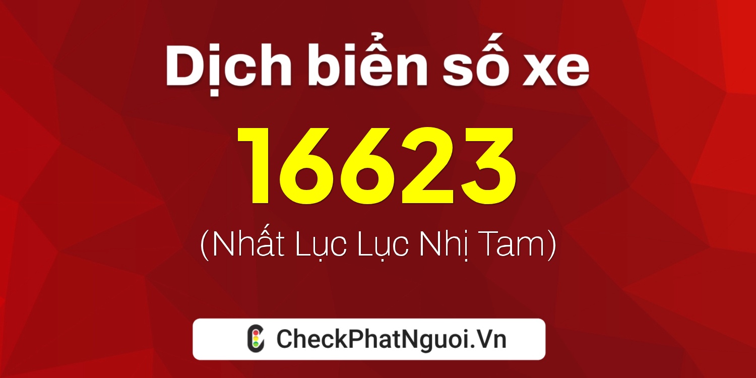 Dịch ý nghĩa <b>biển số xe 75A-16623</b> tại website checkphatnguoi.vn