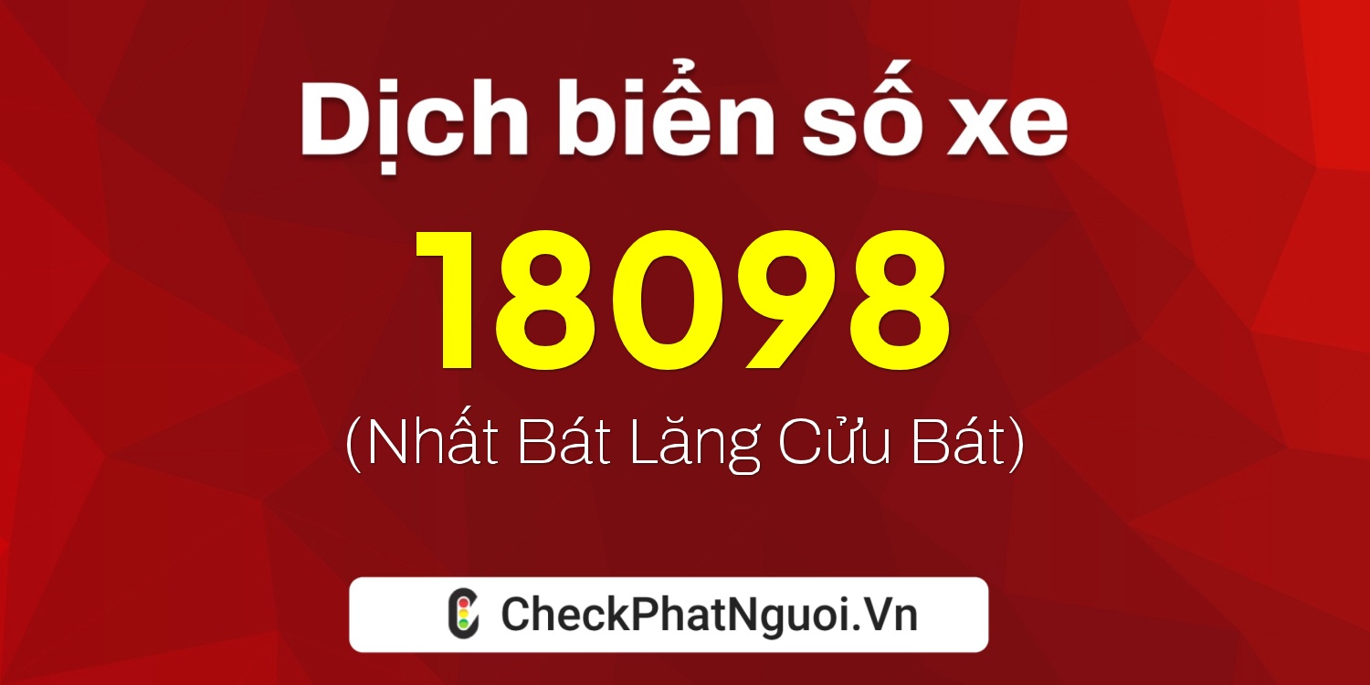 Dịch ý nghĩa <b>biển số xe 59YA-18098</b> tại website checkphatnguoi.vn