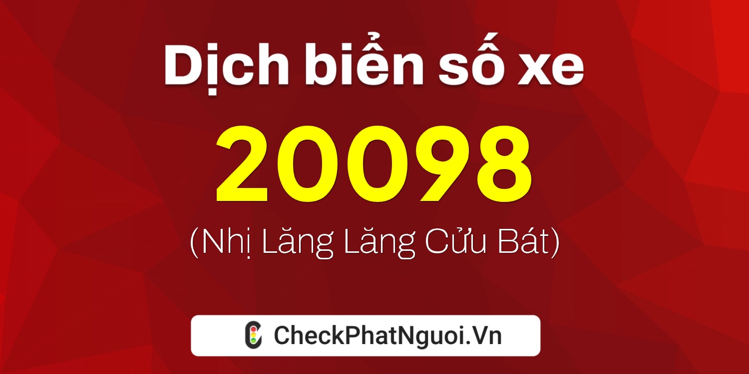 Dịch ý nghĩa <b>biển số xe 29Y3-20098</b> tại website checkphatnguoi.vn