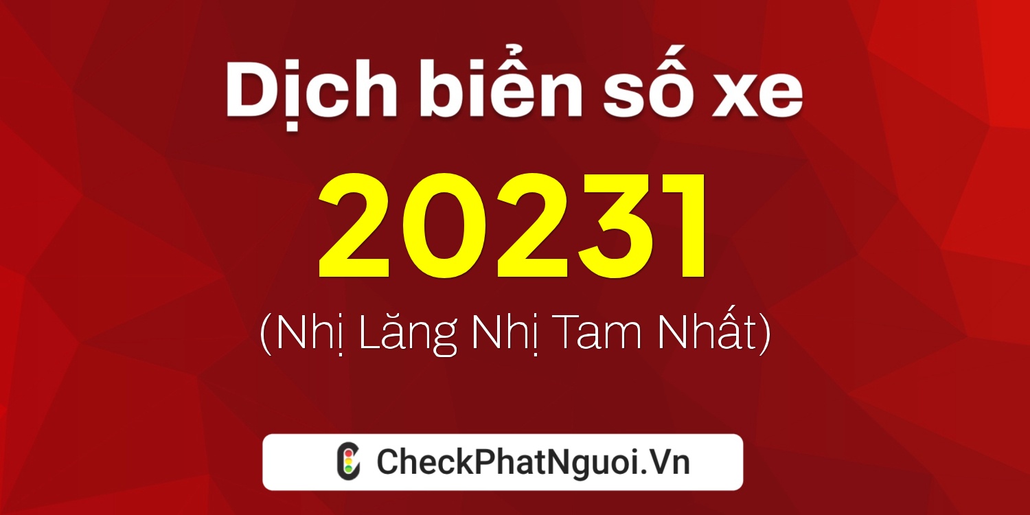Dịch ý nghĩa <b>biển số xe 59KA-20231</b> tại website checkphatnguoi.vn