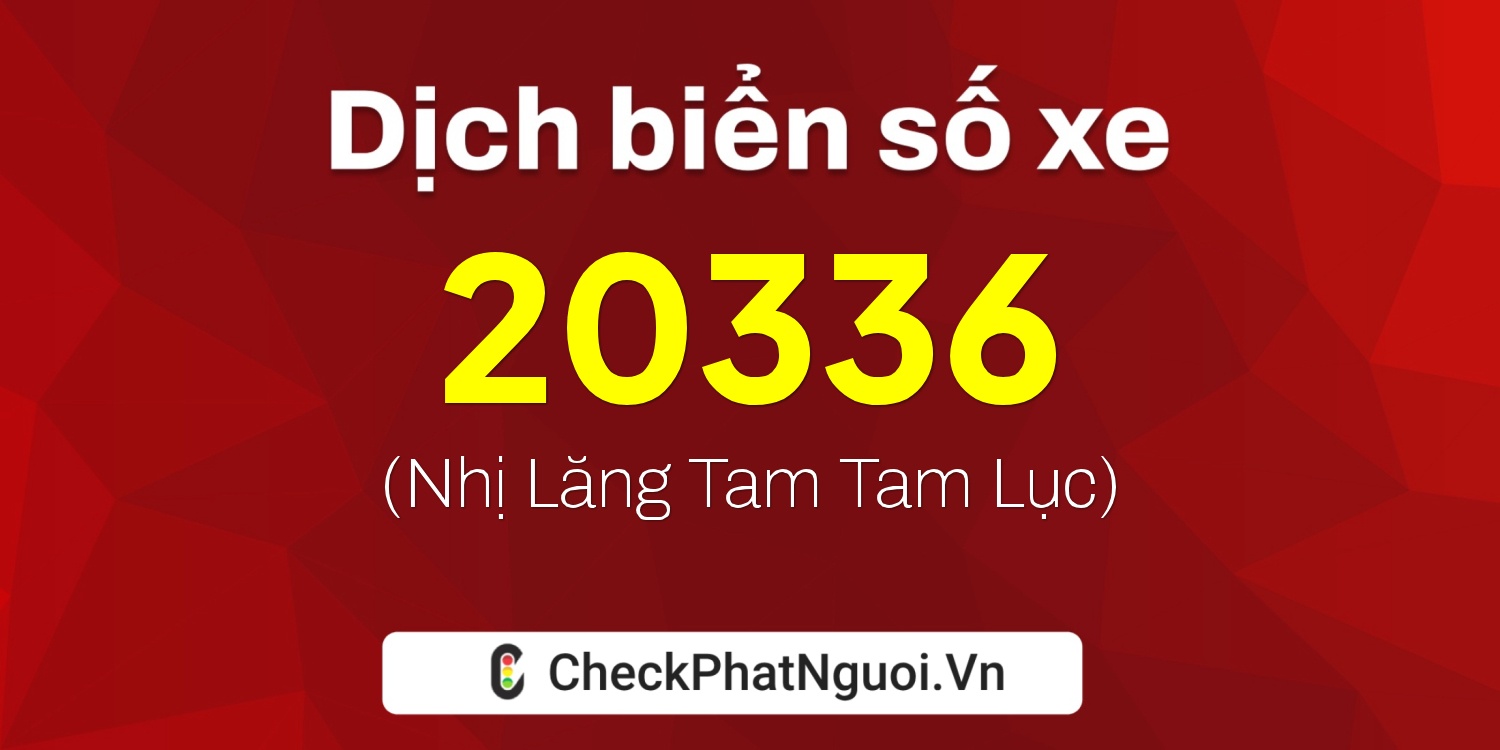 Dịch ý nghĩa <b>biển số xe 75F1-20336</b> tại website checkphatnguoi.vn