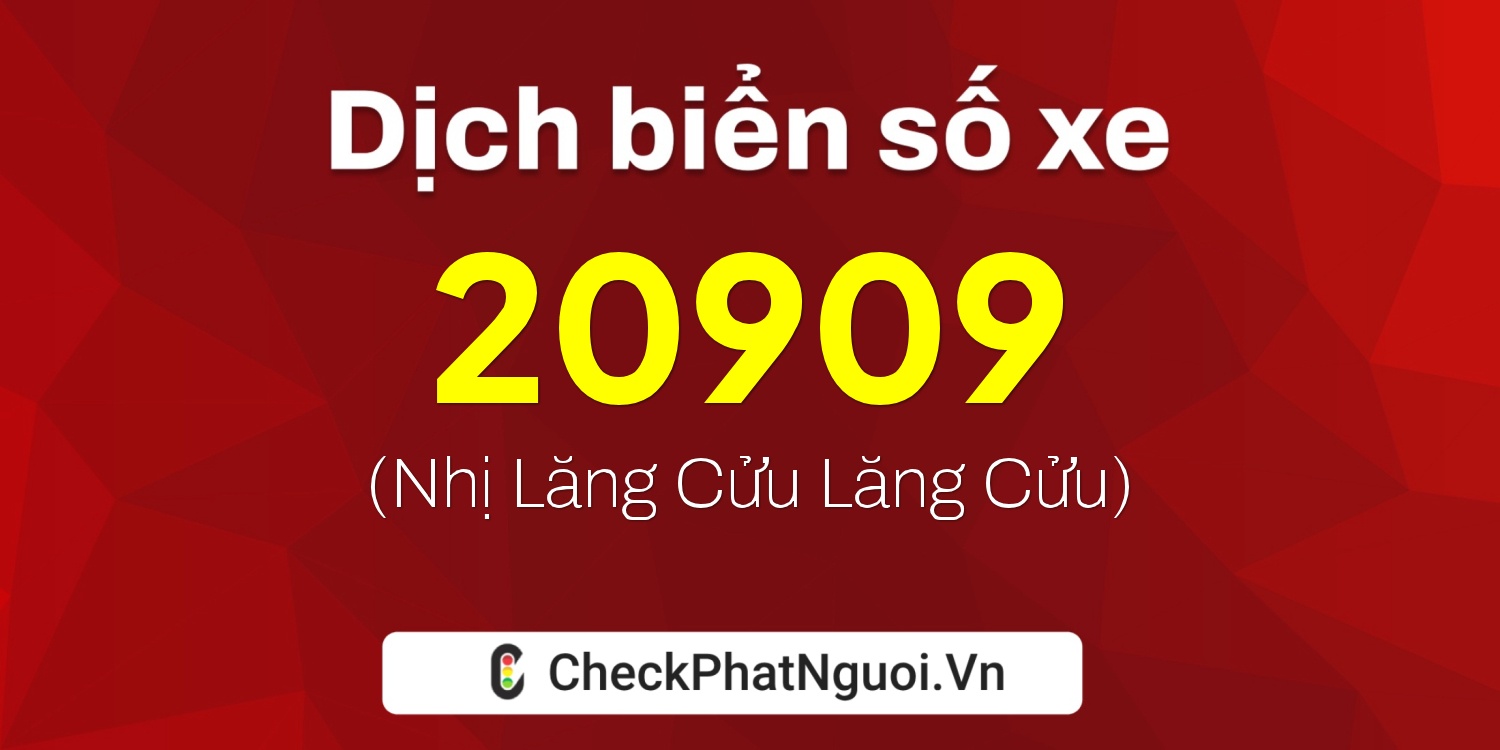 Dịch ý nghĩa <b>biển số xe 38C-20909</b> tại website checkphatnguoi.vn