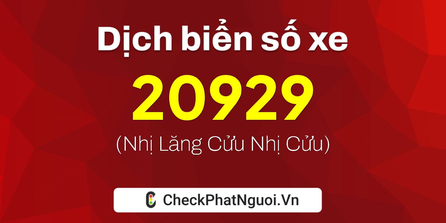 Dịch ý nghĩa <b>biển số xe 92A-20929</b> tại website checkphatnguoi.vn