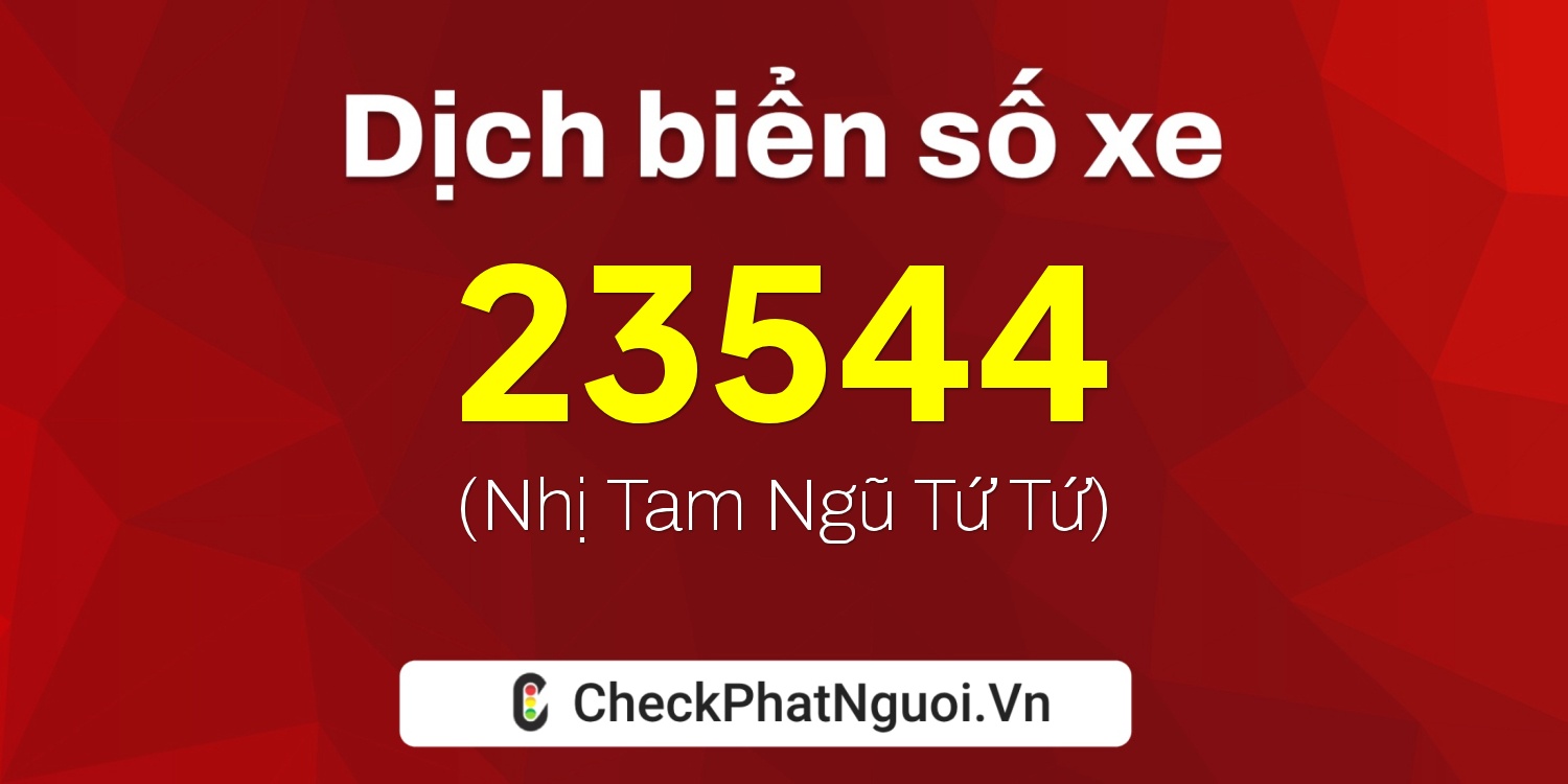 Dịch ý nghĩa <b>biển số xe 26A-23544</b> tại website checkphatnguoi.vn