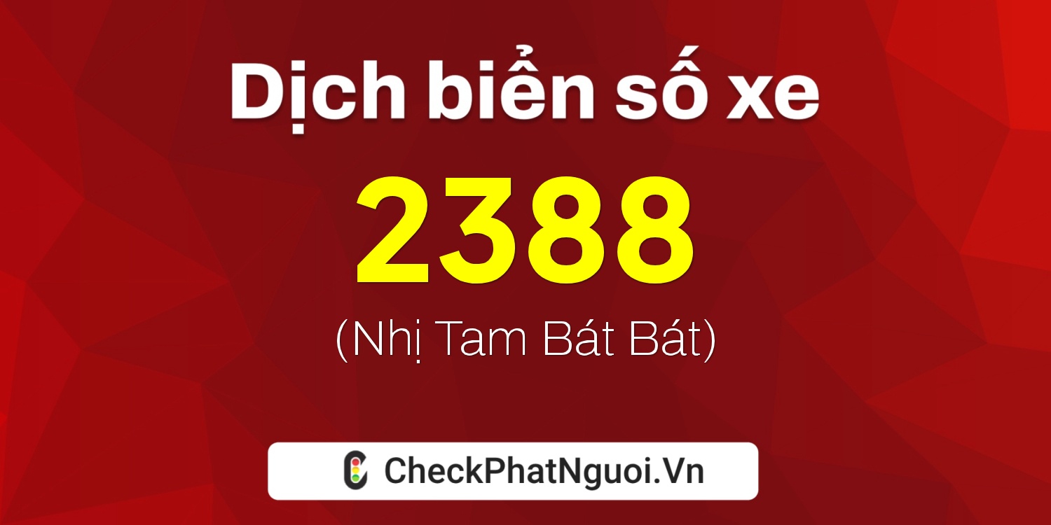 Dịch ý nghĩa <b>biển số xe TT-2388</b> tại website checkphatnguoi.vn
