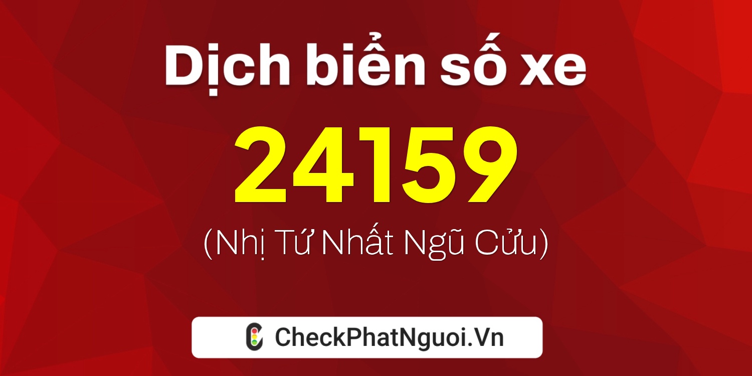 Dịch ý nghĩa <b>biển số xe 66M1-24159</b> tại website checkphatnguoi.vn