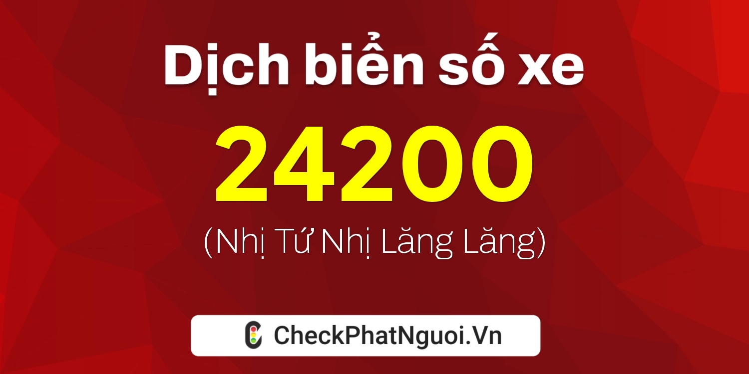 Dịch ý nghĩa <b>biển số xe 59F2-24200</b> tại website checkphatnguoi.vn