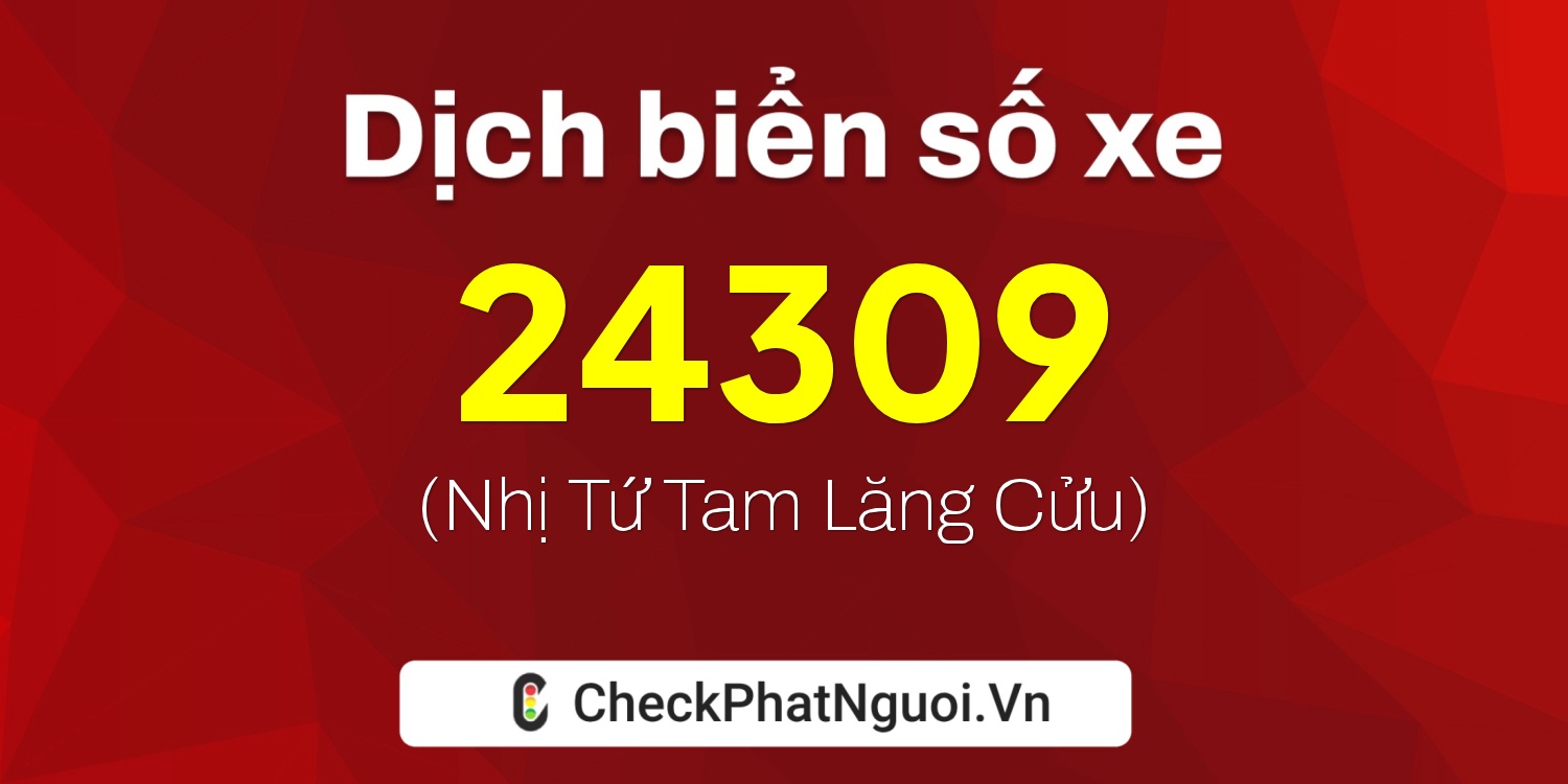 Dịch ý nghĩa <b>biển số xe 75A-24309</b> tại website checkphatnguoi.vn