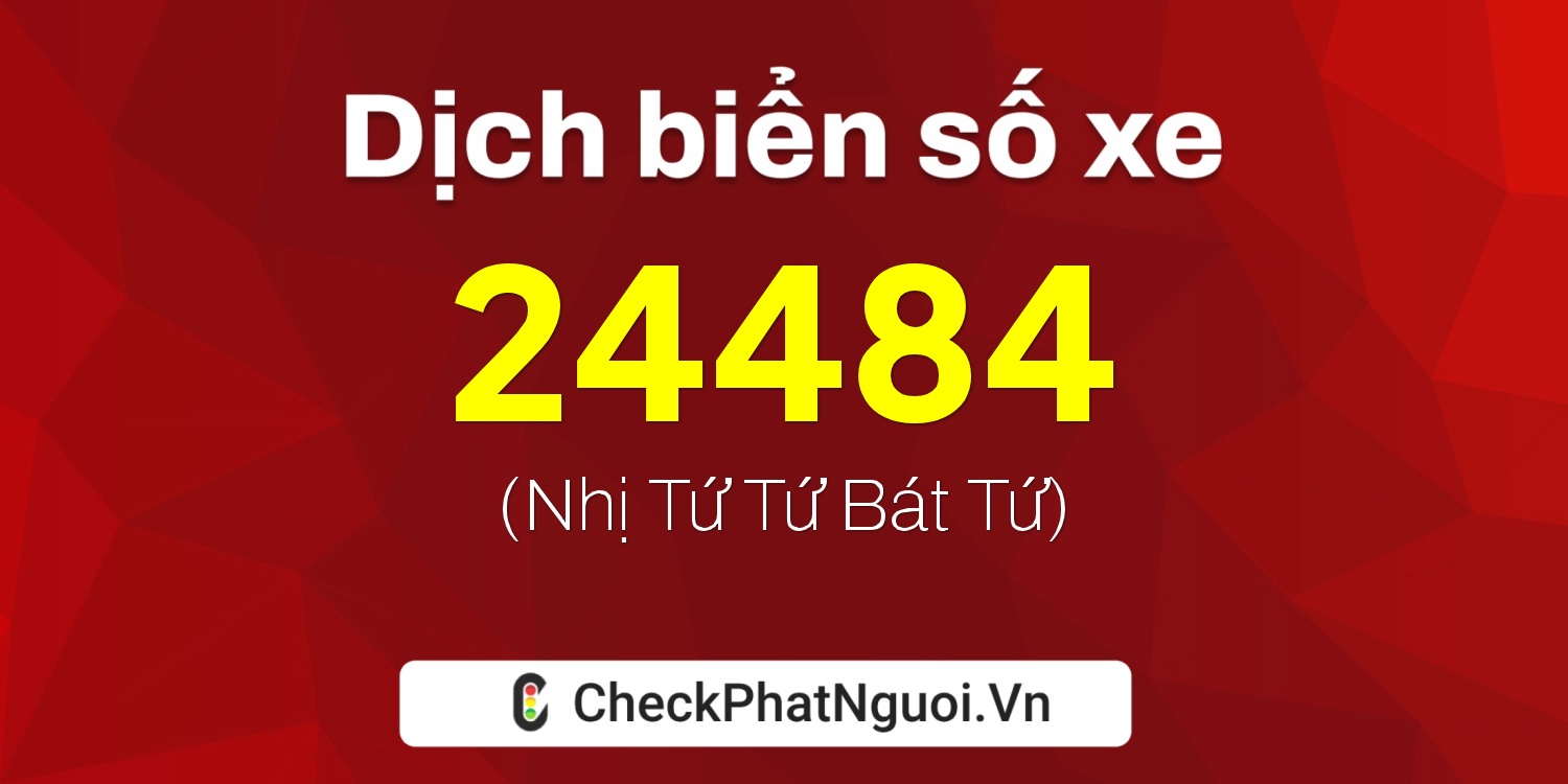 Dịch ý nghĩa <b>biển số xe 75A-24484</b> tại website checkphatnguoi.vn