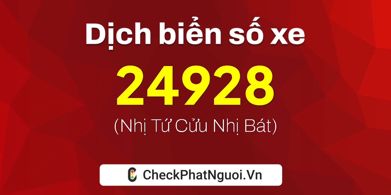 Dịch ý nghĩa <b>biển số xe 92L1-24928</b> tại website checkphatnguoi.vn