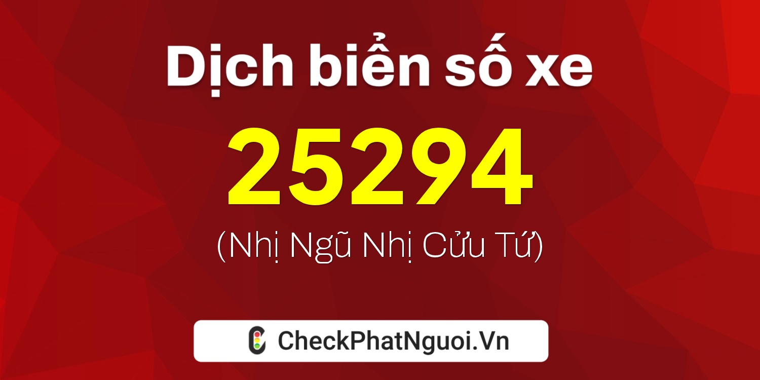 Dịch ý nghĩa <b>biển số xe 66L1-25294</b> tại website checkphatnguoi.vn