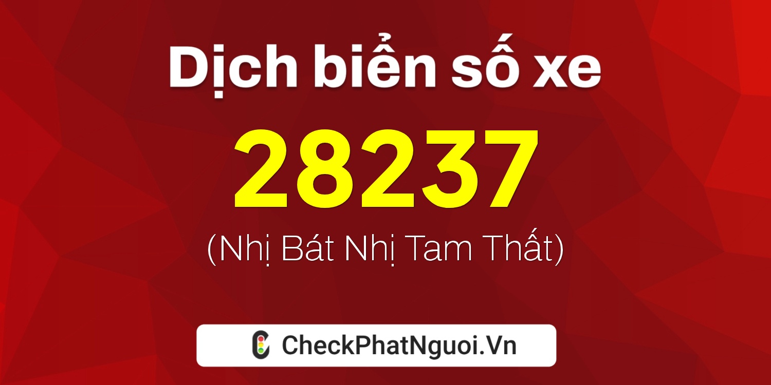 Dịch ý nghĩa <b>biển số xe 69L1-28237</b> tại website checkphatnguoi.vn