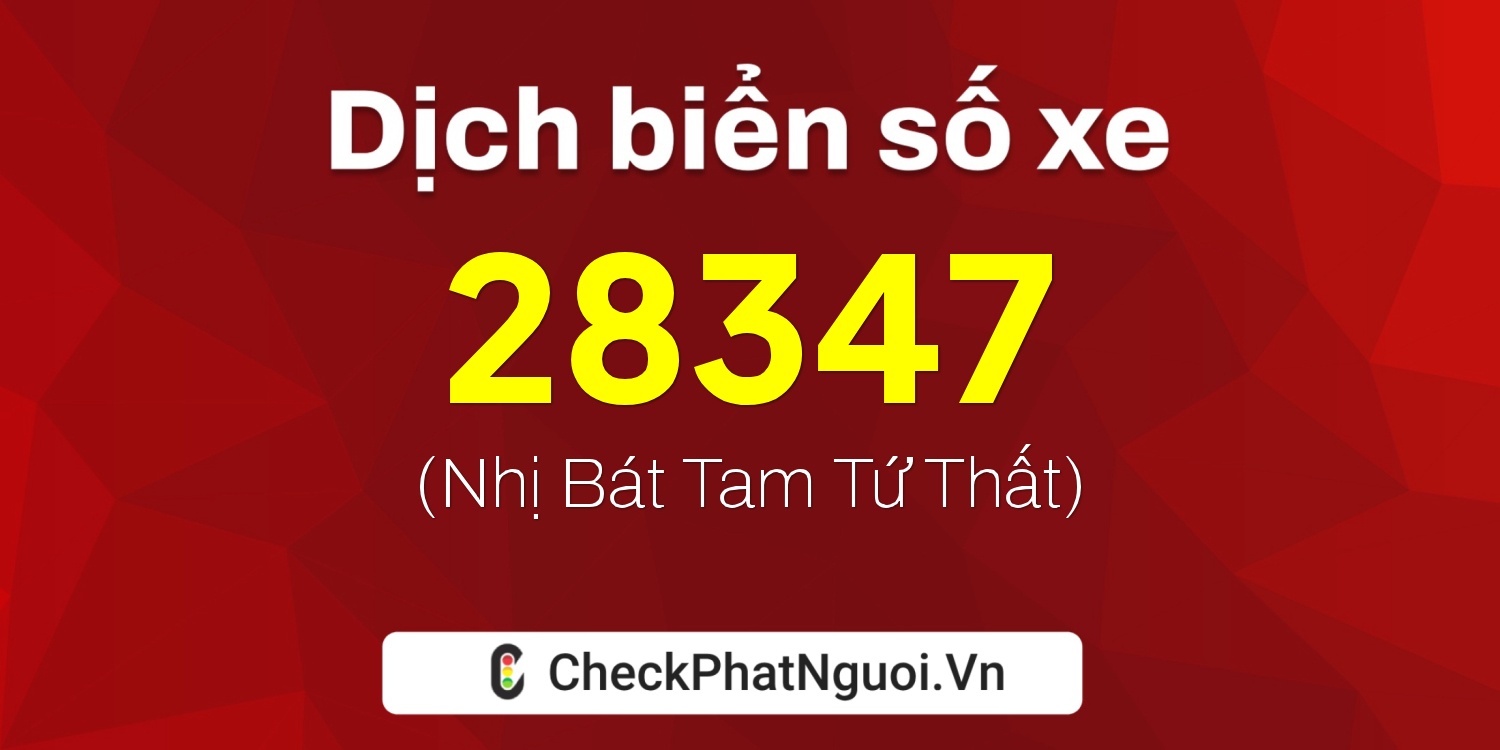 Dịch ý nghĩa <b>biển số xe 59D3-28347</b> tại website checkphatnguoi.vn
