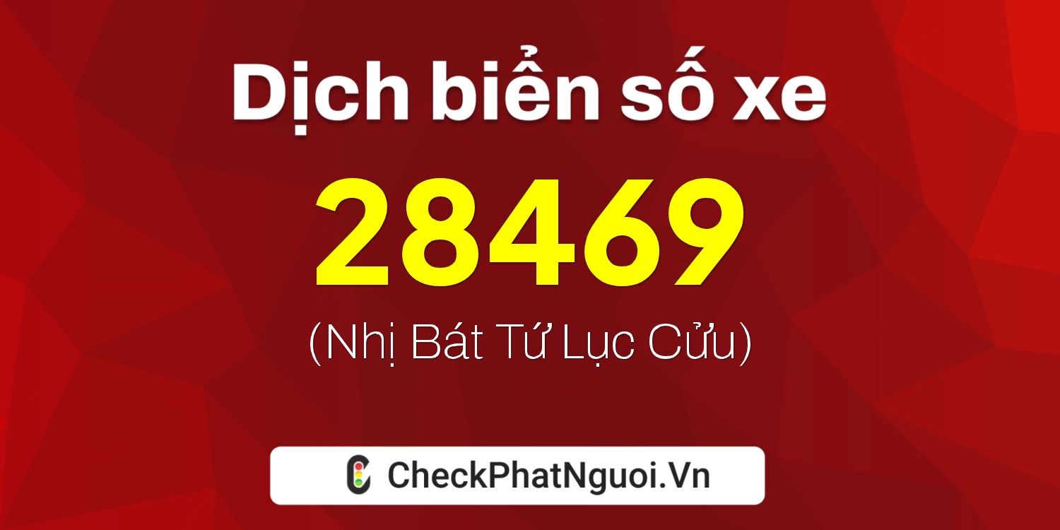 Dịch ý nghĩa <b>biển số xe 75G-28469</b> tại website checkphatnguoi.vn