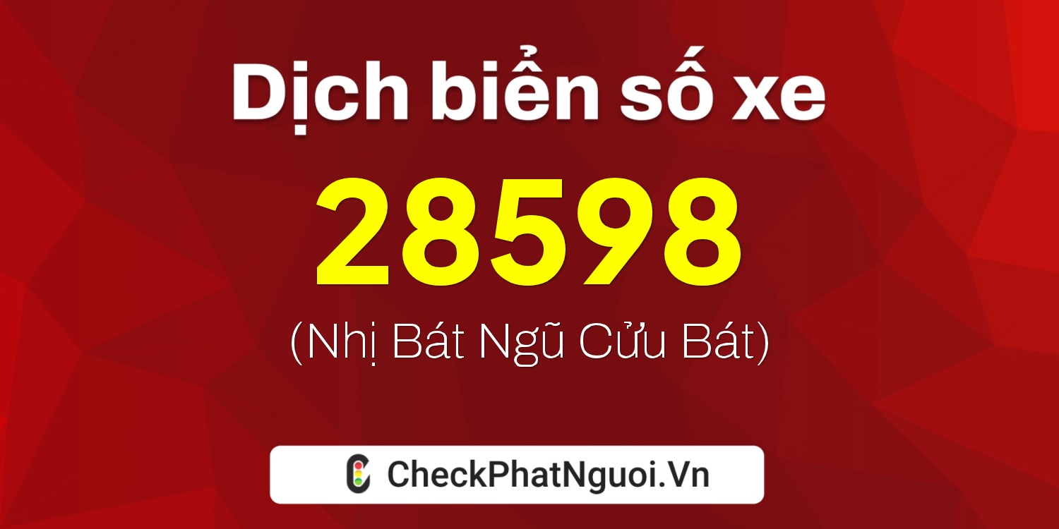 Dịch ý nghĩa <b>biển số xe 75A-28598</b> tại website checkphatnguoi.vn