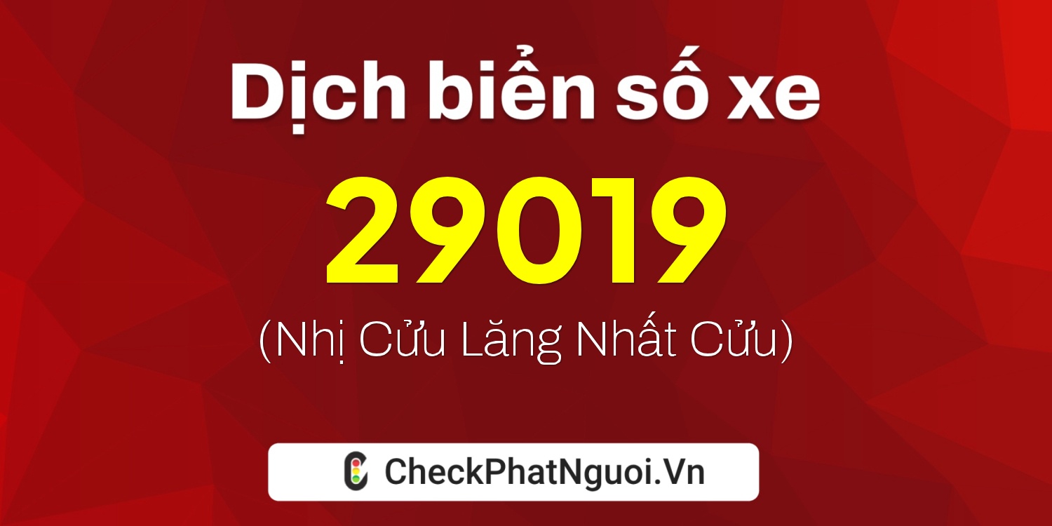 Dịch ý nghĩa <b>biển số xe 75A-29019</b> tại website checkphatnguoi.vn