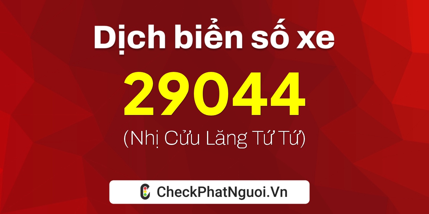 Dịch ý nghĩa <b>biển số xe 50AC-29044</b> tại website checkphatnguoi.vn