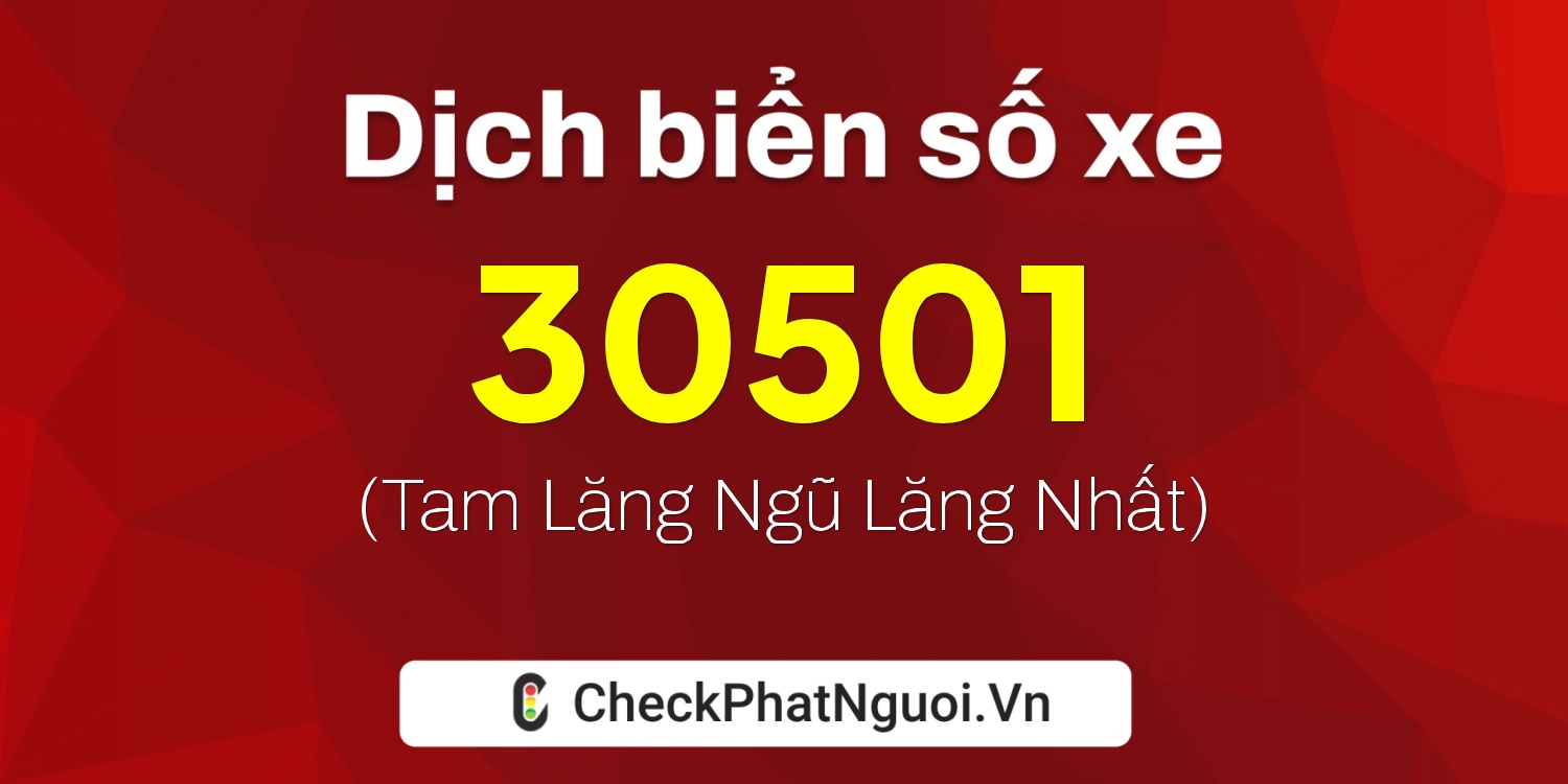 Dịch ý nghĩa <b>biển số xe 29V1-30501</b> tại website checkphatnguoi.vn