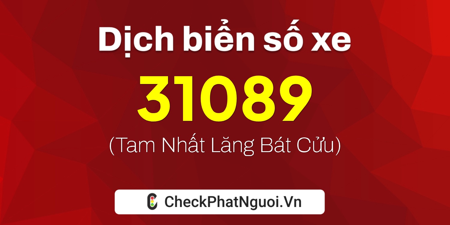 Dịch ý nghĩa <b>biển số xe 59XB-31089</b> tại website checkphatnguoi.vn