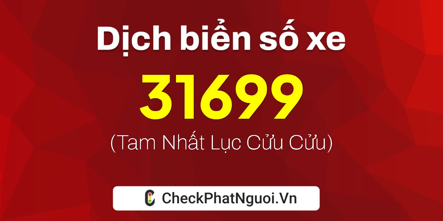 Dịch ý nghĩa <b>biển số xe 83D1-31699</b> tại website checkphatnguoi.vn