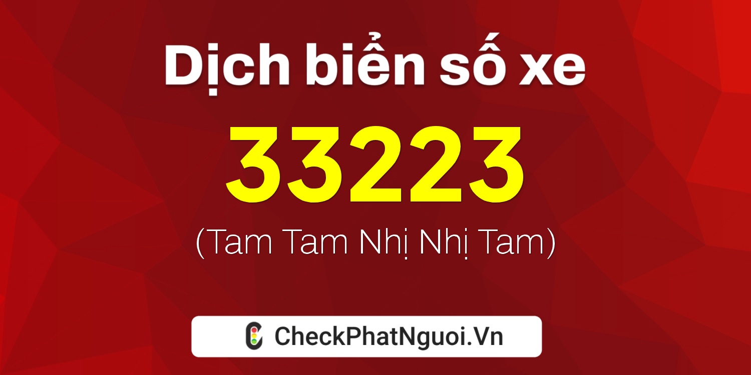 Dịch ý nghĩa <b>biển số xe 75A-33223</b> tại website checkphatnguoi.vn