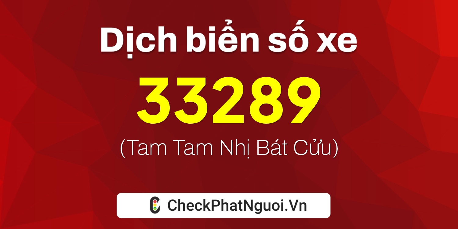 Dịch ý nghĩa <b>biển số xe 81G1-33289</b> tại website checkphatnguoi.vn