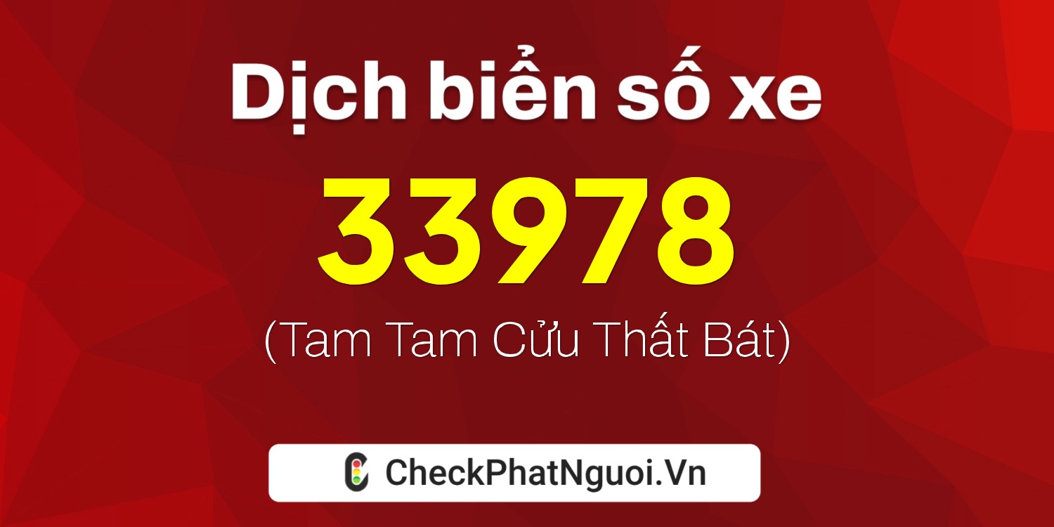 Dịch ý nghĩa <b>biển số xe 79V1-33978</b> tại website checkphatnguoi.vn