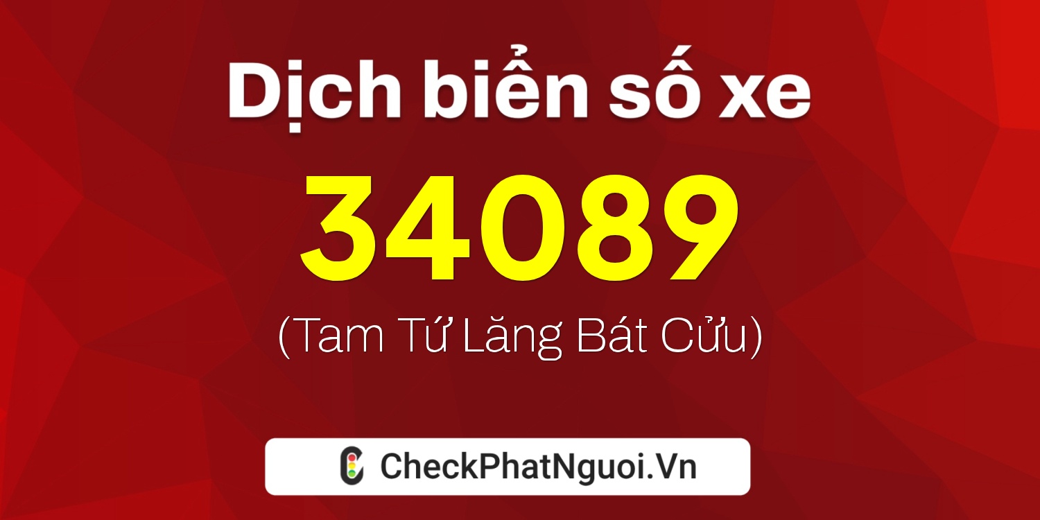 Dịch ý nghĩa <b>biển số xe 88H1-34089</b> tại website checkphatnguoi.vn