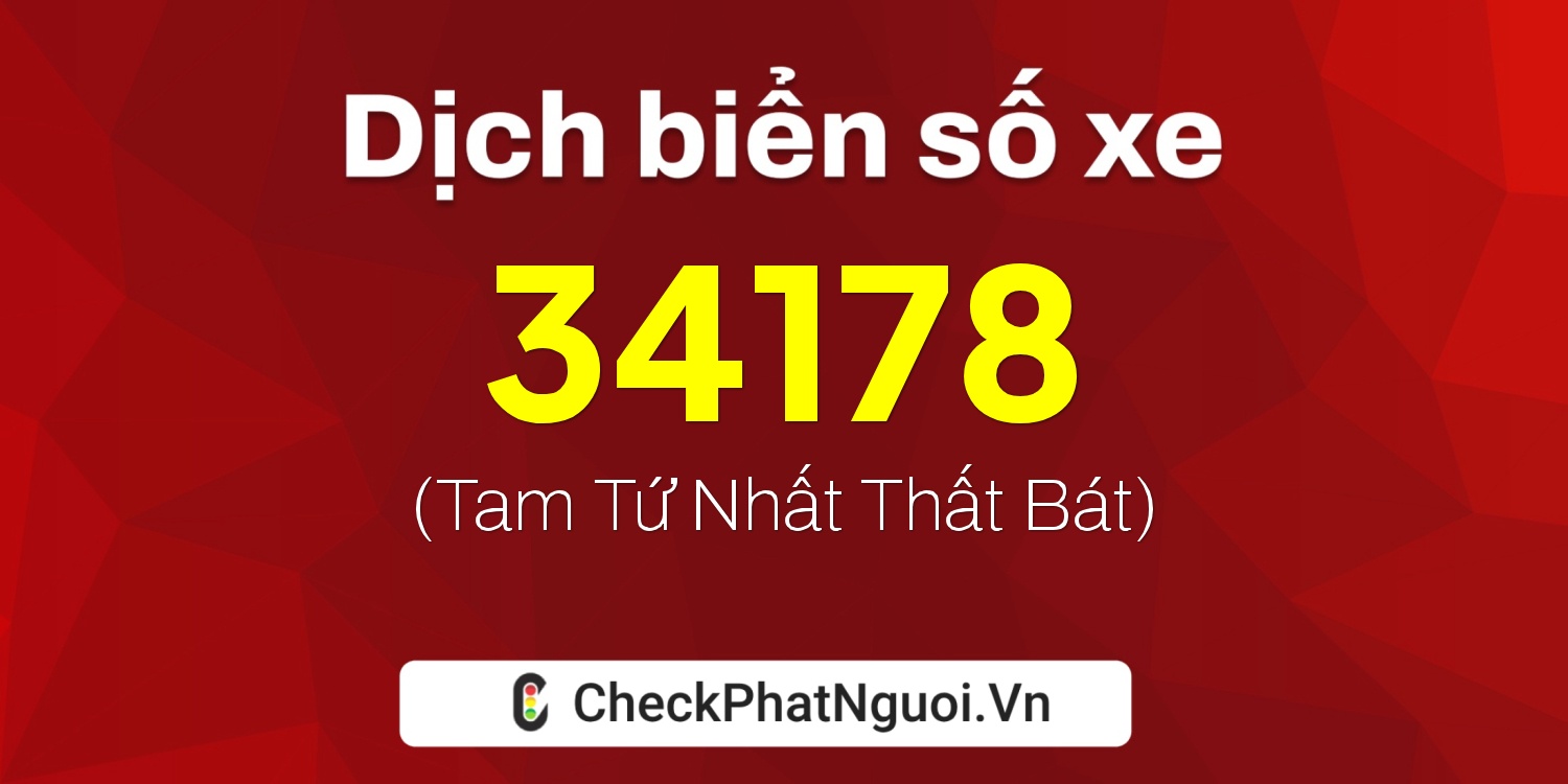 Dịch ý nghĩa <b>biển số xe 75A-34178</b> tại website checkphatnguoi.vn
