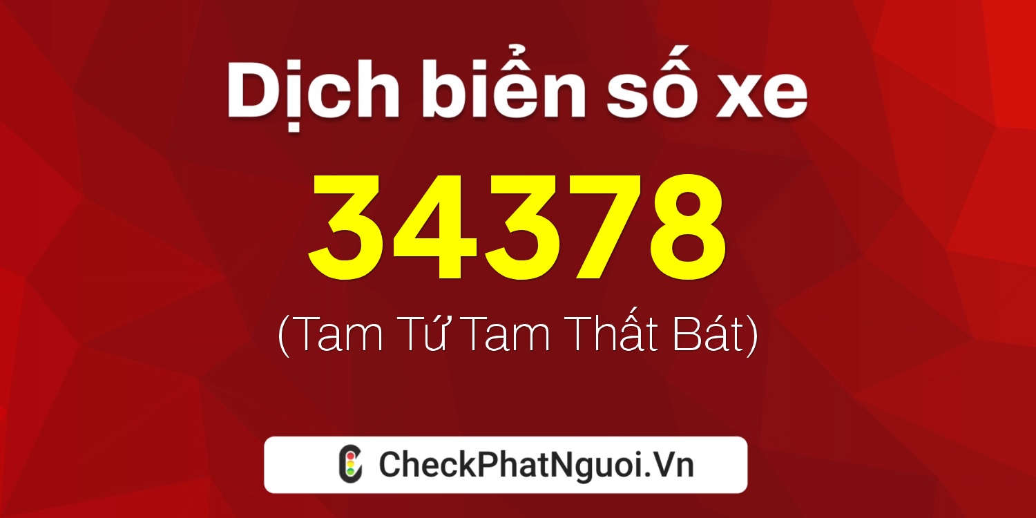 Dịch ý nghĩa <b>biển số xe 75A-34378</b> tại website checkphatnguoi.vn