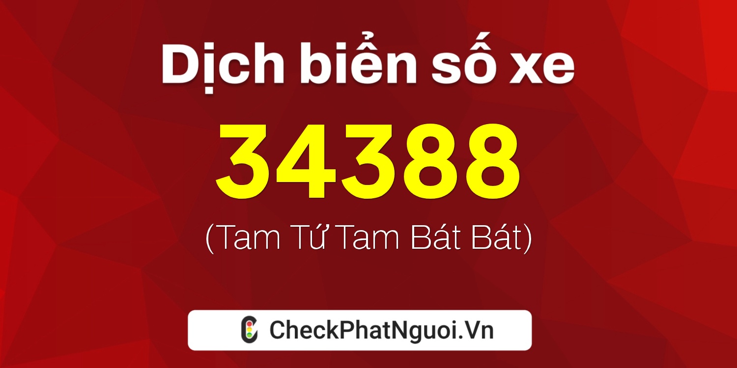 Dịch ý nghĩa <b>biển số xe 88H1-34388</b> tại website checkphatnguoi.vn