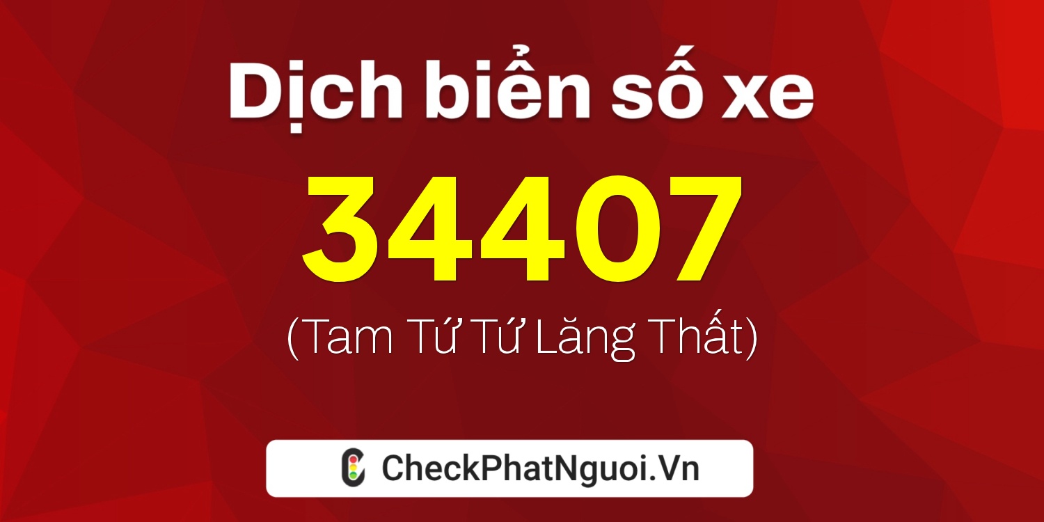 Dịch ý nghĩa <b>biển số xe 92A-34407</b> tại website checkphatnguoi.vn
