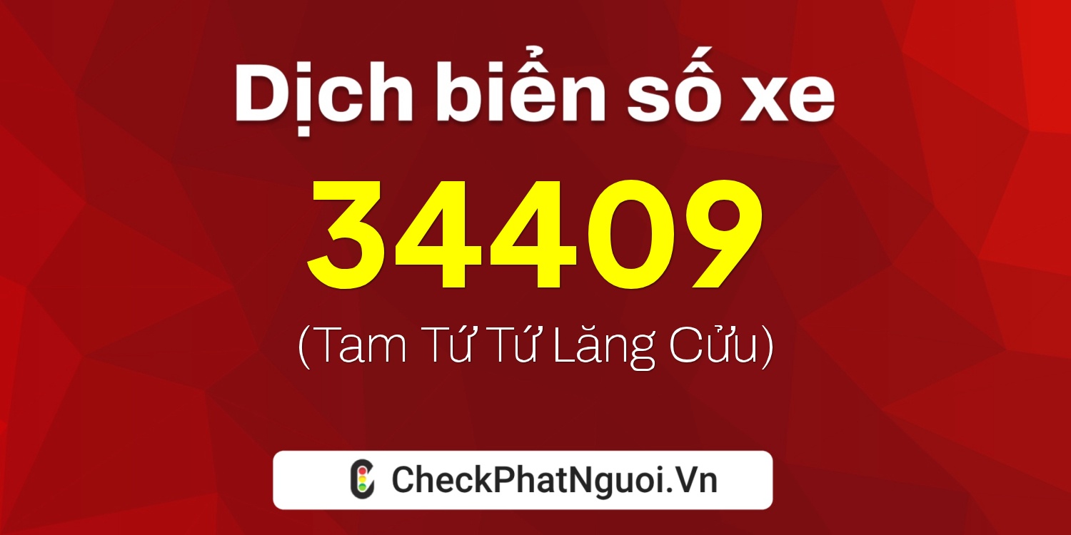 Dịch ý nghĩa <b>biển số xe 74A-34409</b> tại website checkphatnguoi.vn