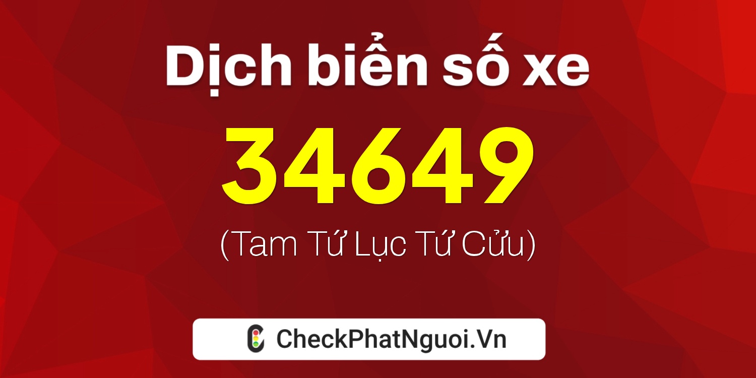 Dịch ý nghĩa <b>biển số xe 38M1-34649</b> tại website checkphatnguoi.vn