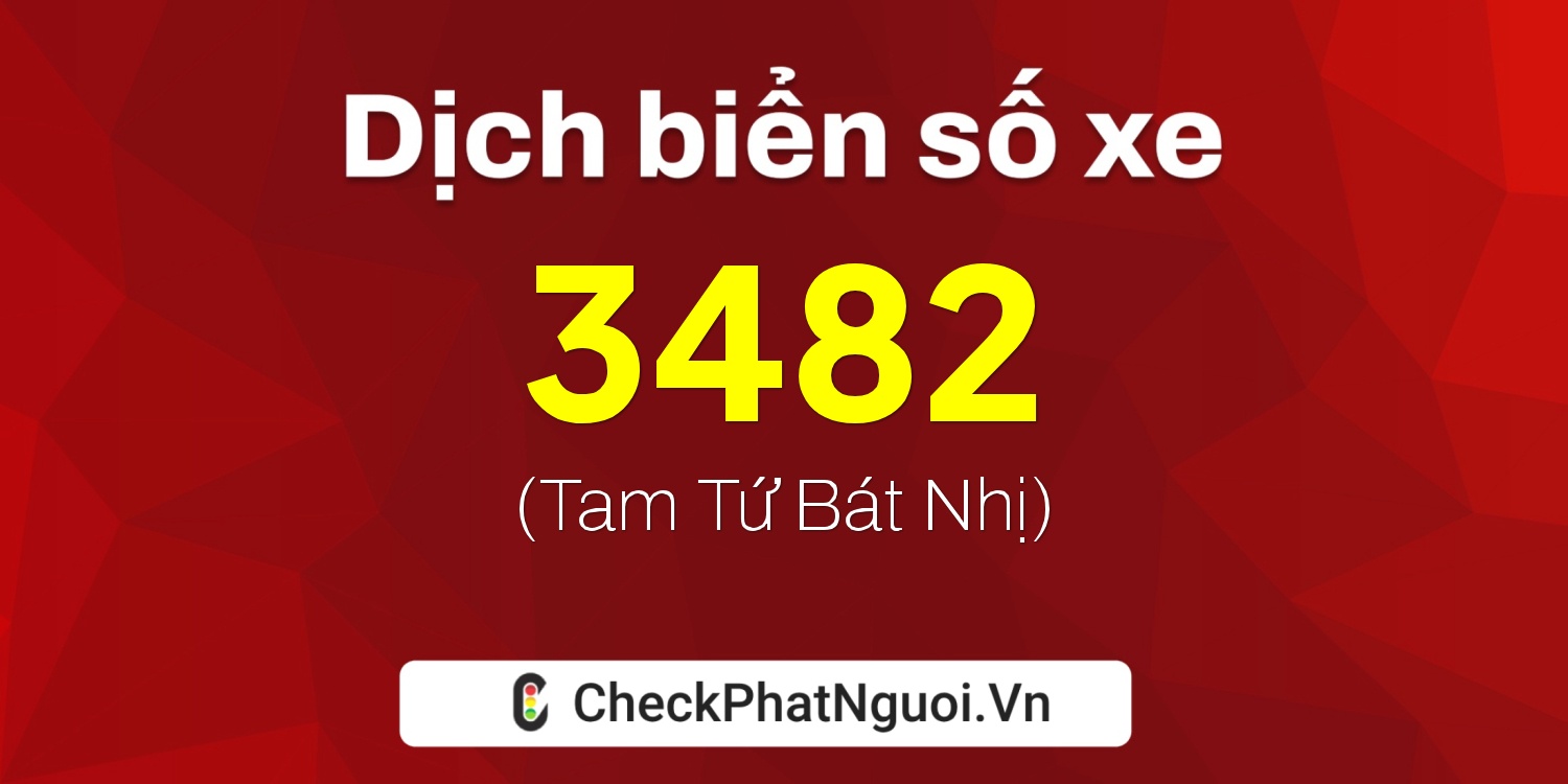 Dịch ý nghĩa <b>biển số xe TM-3482</b> tại website checkphatnguoi.vn