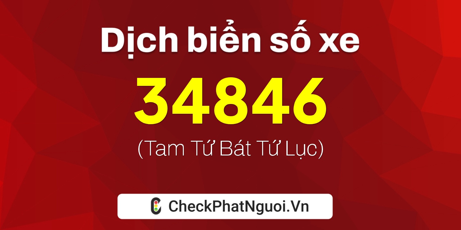 Dịch ý nghĩa <b>biển số xe 88E1-34846</b> tại website checkphatnguoi.vn
