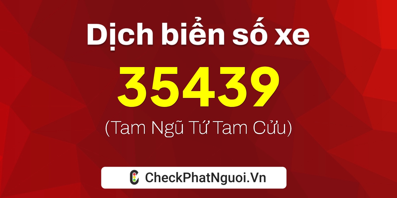 Dịch ý nghĩa <b>biển số xe 75A-35439</b> tại website checkphatnguoi.vn