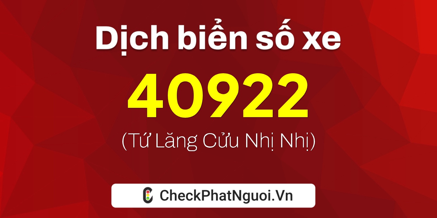 Dịch ý nghĩa <b>biển số xe 86B-40922</b> tại website checkphatnguoi.vn