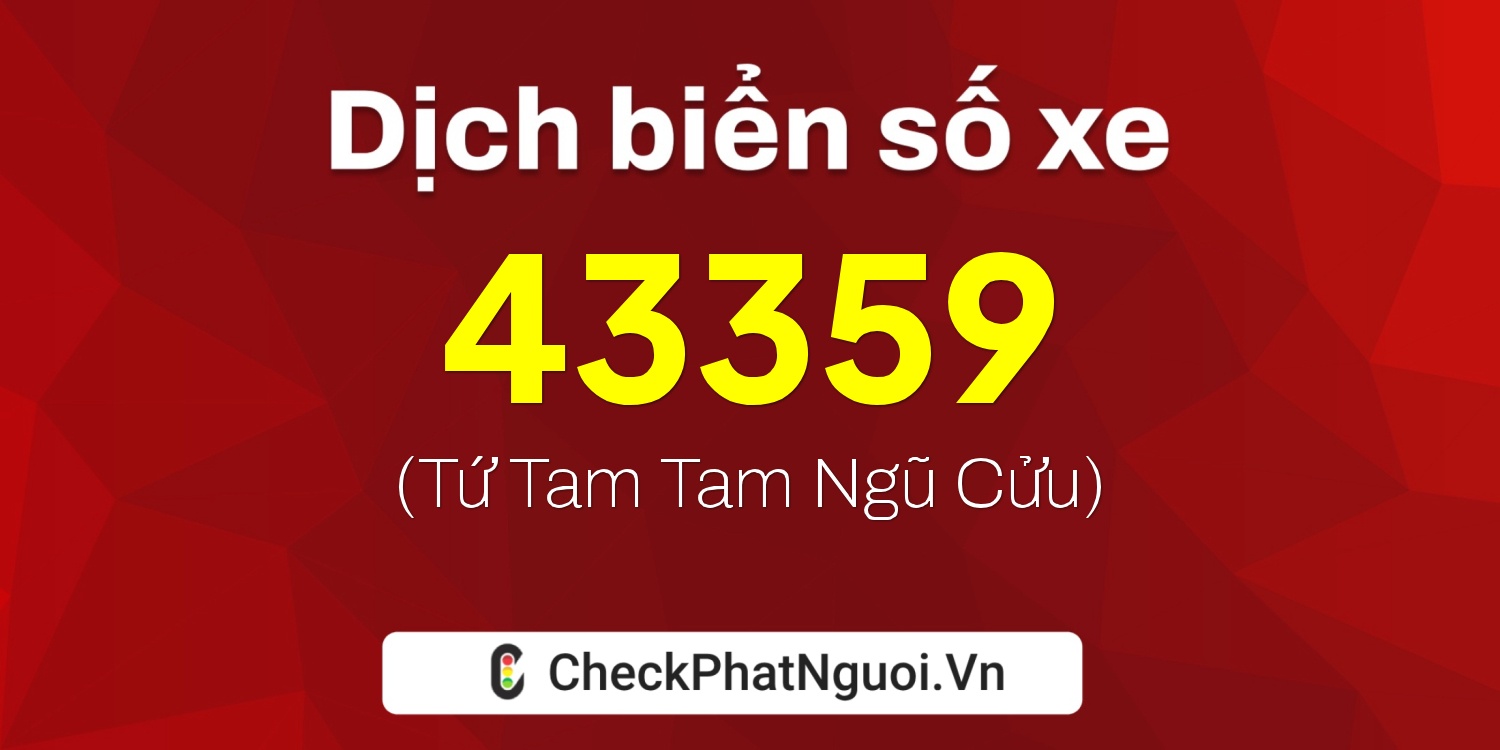 Dịch ý nghĩa <b>biển số xe 75A-43359</b> tại website checkphatnguoi.vn