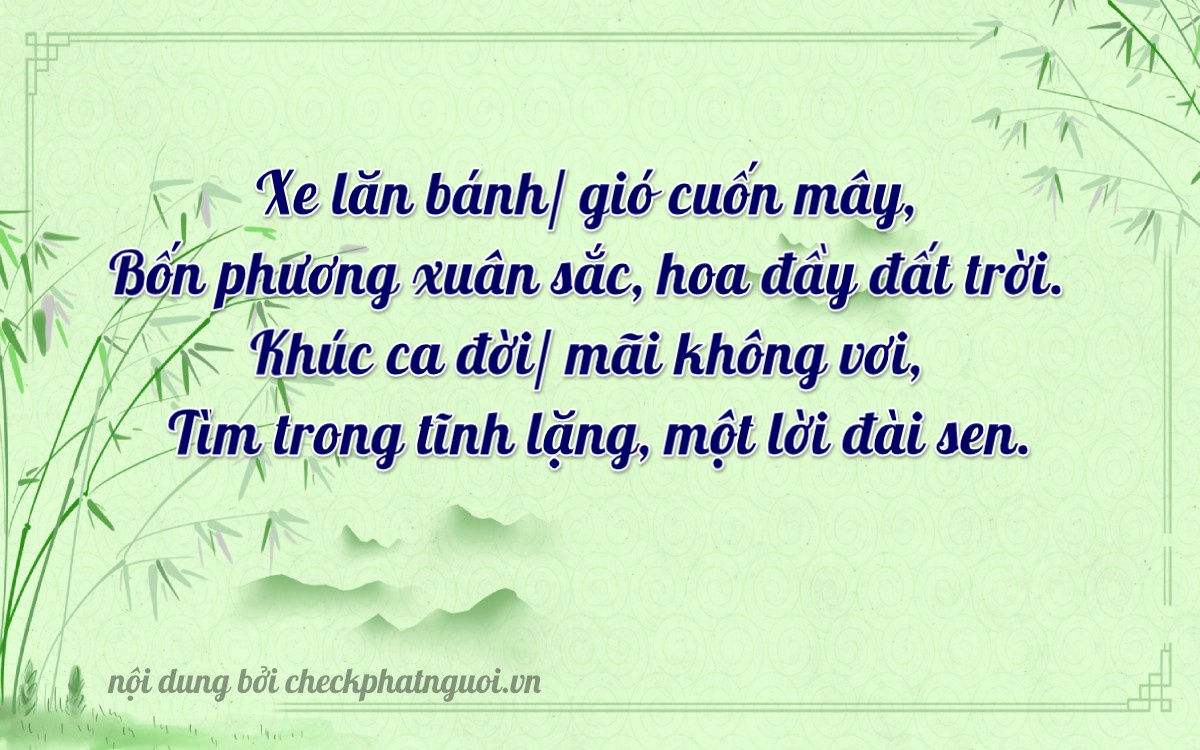 Bài thơ ý nghĩa cho <b>biển số 47AH-04708</b> tại website checkphatnguoi.vn